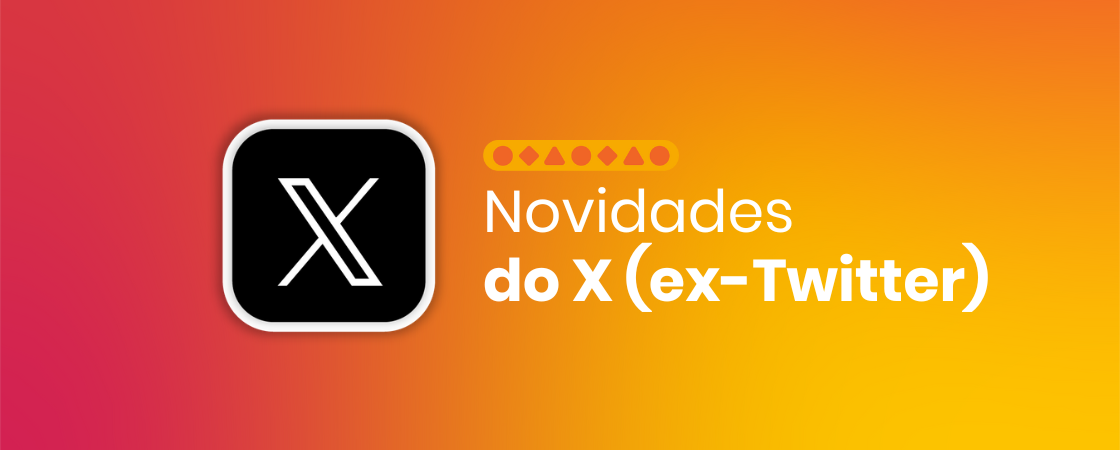 Novidades do X (ex-Twitter)|||||||||