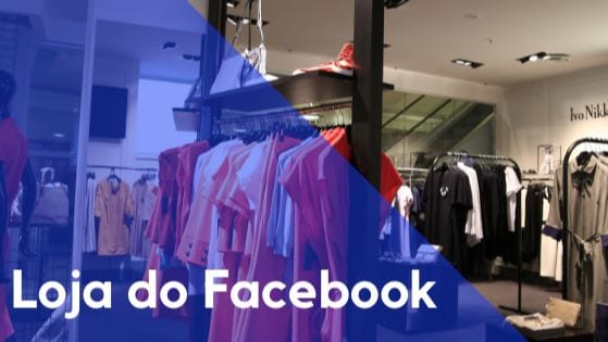 f-commerce: imagem de uma loja com sobreposição do termo loja do facebook