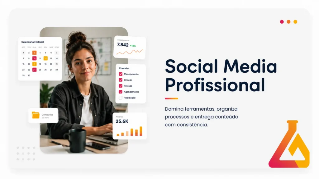 social media profissional Social media profissional: domina ferramentas, organiza processos e entrega conteúdo com consistência.